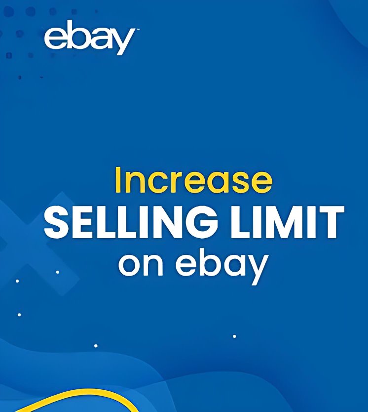 Increase Ebay Account Selling Limits